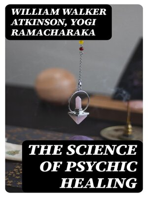 cover image of The Science of Psychic Healing
